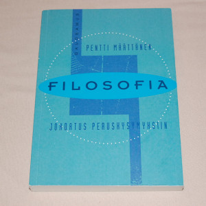 Pentti Määttänen Filosofia - johdatus peruskysymyksiin